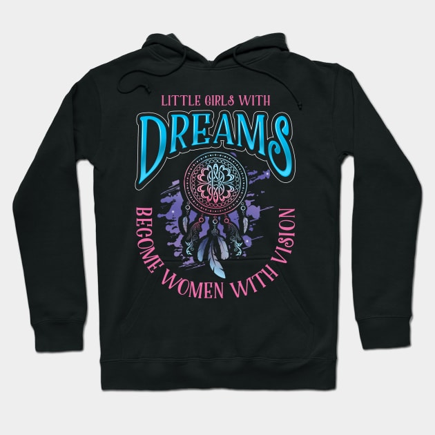 From Dreams to Vision Hoodie by SisToSix